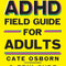 The ADHD Field Guide for Adults